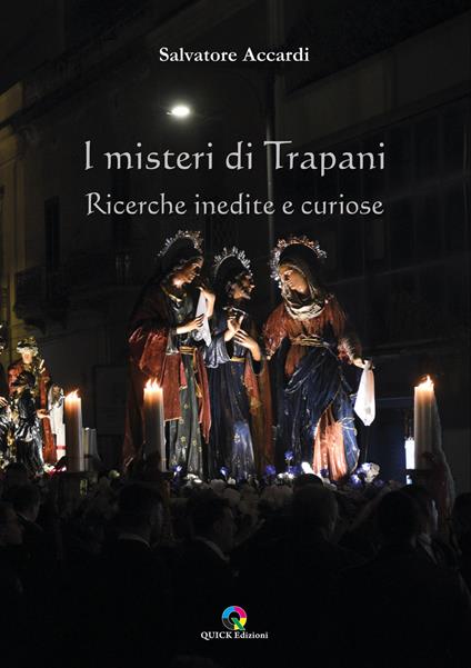 I misteri di Trapani. Ricerche inedite e curiose - Salvatore Accardi - copertina
