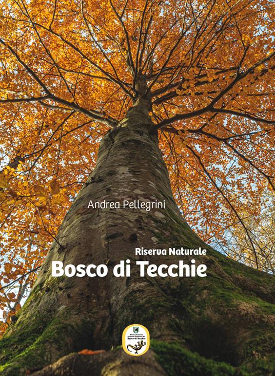 Riserva Naturale Bosco di Tecchie - Andrea Pellegrini - copertina