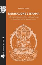 Meditazione e terapia. Dalle origini della pratica meditativa buddhista, all'indagine in etnopsichiatria sulle sue applicazioni cliniche