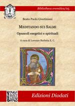 Meditando sui salmi. Opuscoli esegetici e spirituali. Ediz. italiana e latina