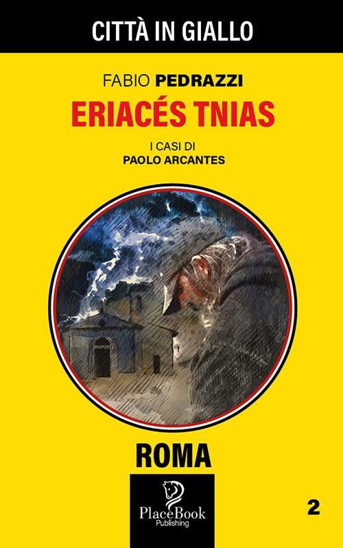 Eriacés Tnias. I casi di Paolo Arcantes. Vol. 2 - Fabio Pedrazzi - copertina