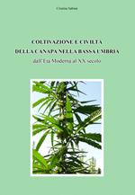 Coltivazione e civiltà della canapa nella bassa Umbria dall'Età Moderna al XX secolo