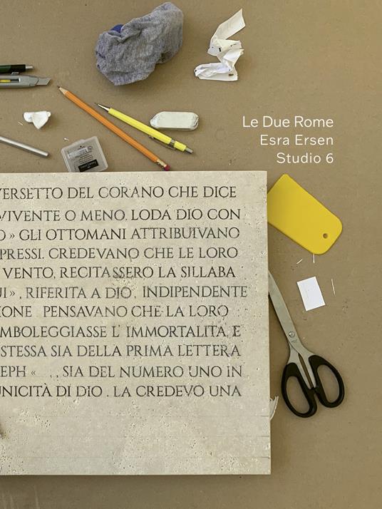 Le due Rome. Esra Ersen Studio 6 - Esra Ersen - copertina
