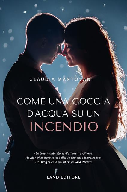 Come una goccia d'acqua su un incendio - Claudia Mantovani - copertina