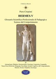 Hermes V. Glossario scientifico-professionale di pedagogia e scienze del comportamento