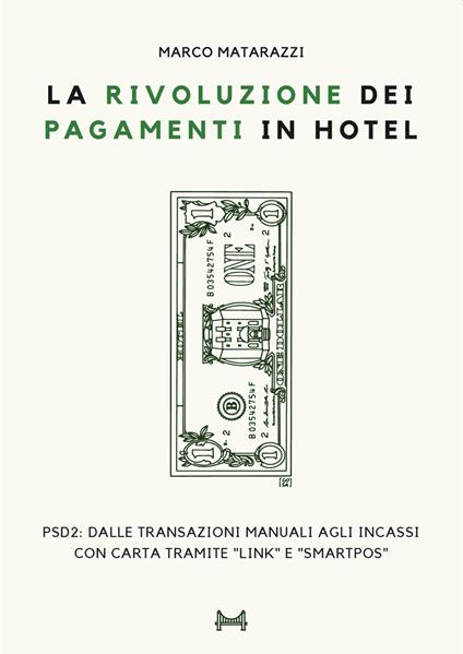 La rivoluzione dei pagamenti in hotel. PSD2: dalle transazioni manuali agli incassi con carta tramite «link» e «SmartPOS» - Marco Matarazzi - copertina
