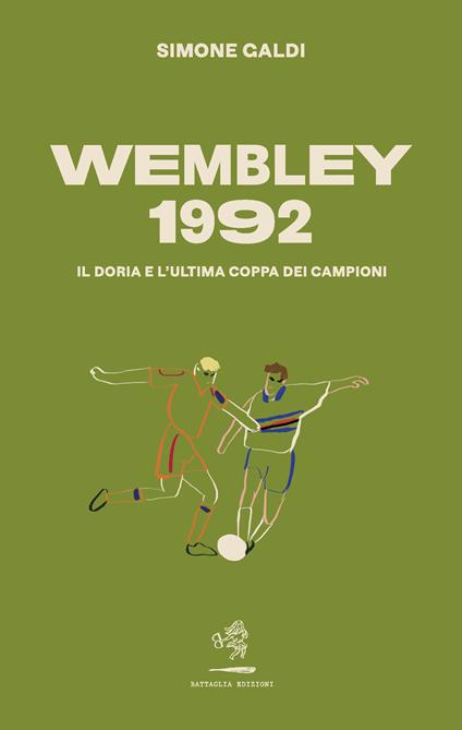 Wembley 1992. Il Doria e l'ultima coppa dei Campioni - Simone Galdi - copertina