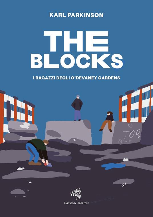 The blocks. I ragazzi degli O'Devaney Gardens - Karl Parkinson - copertina