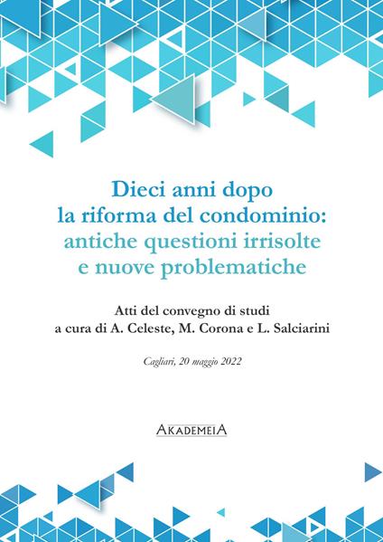 Dieci anni dopo la riforma del condominio: antiche questioni irrisolte e nuove problematiche - copertina