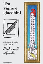 Tra vigne e giacobini. Dal diario 1798-1801 di Ferdinando Ayroldi