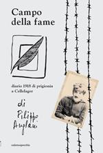 Campo della fame. Diario 1918 di prigionia a Cellelager di Filippo Anglani