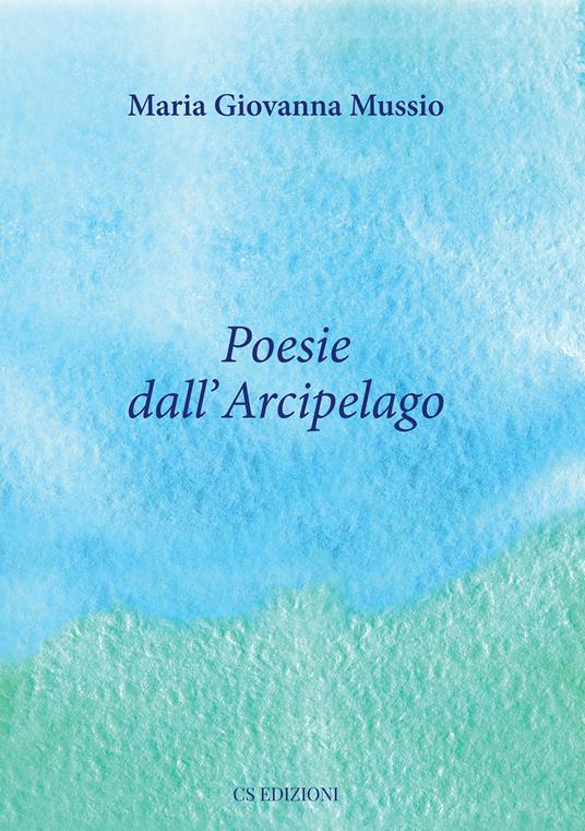 Poesie dall'Arcipelago - Maria Giovanna Mussio - copertina