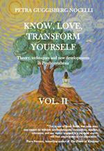 Know, love, transform yourself. Vol. 2: Theory, techniques and new developments in Psychosynthesis.