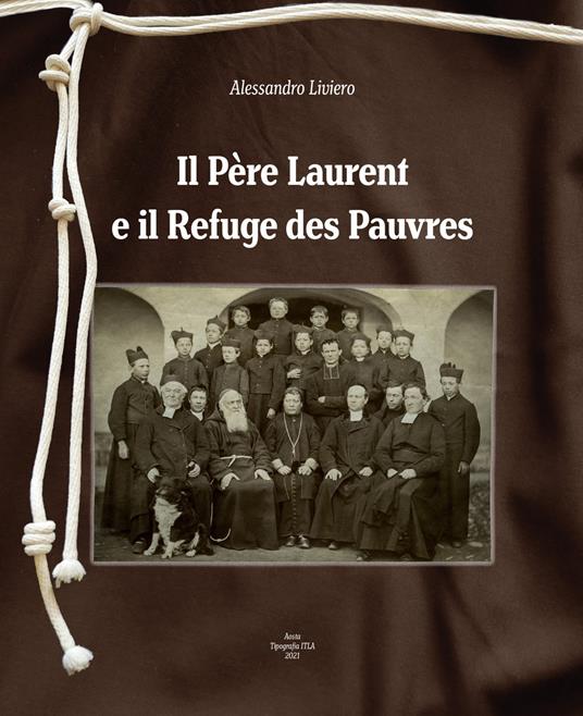 Il Père Laurent e il Refuge des Pauvres - Alessandro Liviero - copertina