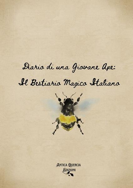 Diario di una giovane Ape. Il bestiario magico italiano - Cassandra Graziosi,Fabiana Scarmozzino - copertina