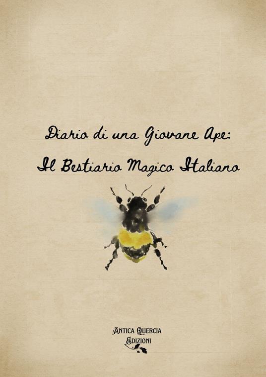 Diario di una giovane Ape. Il bestiario magico italiano - Cassandra Graziosi,Fabiana Scarmozzino - copertina