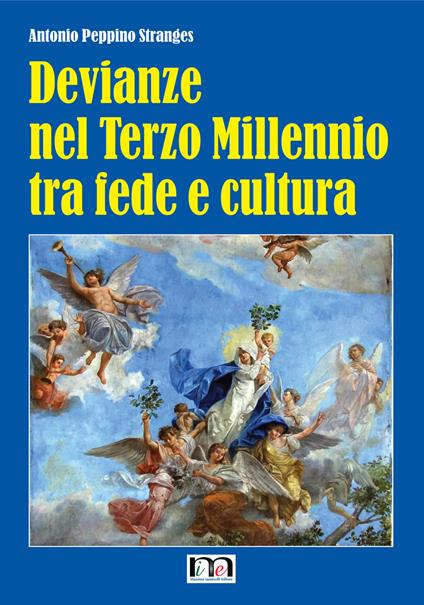 Devianze nel Terzo Millennio tra fede e cultura - Antonio Peppino Stranges - copertina