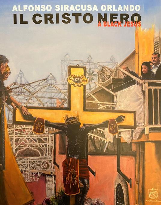 Il Cristo nero-A black Jesus. Ediz. bilingue - Alfonso Siracusa Orlando - copertina