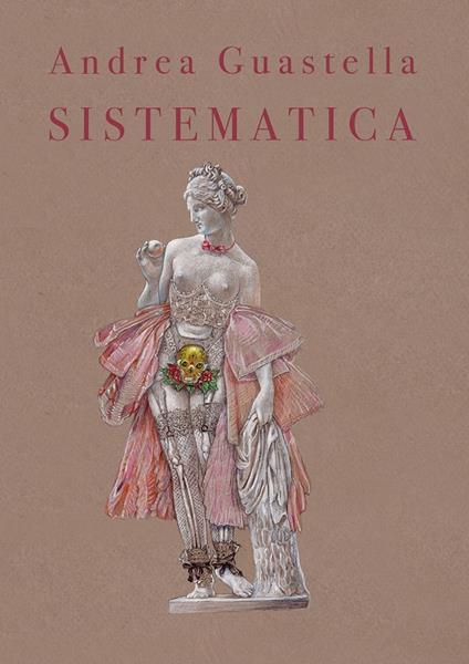 Sistematica. Dialoghi su arte e potere - Andrea Guastella - copertina