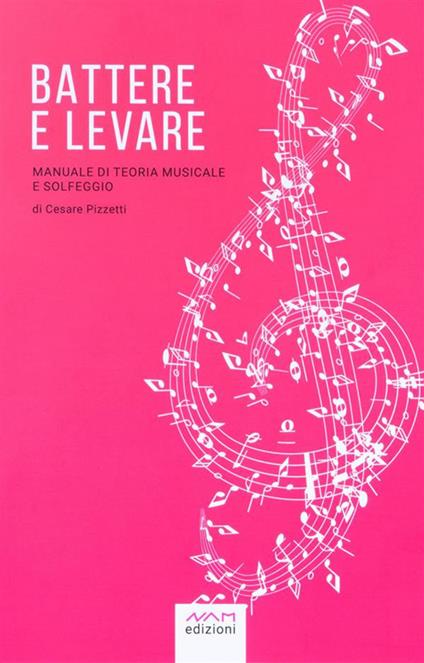 Battere e levare. Manuale di teoria e solfeggio. Ediz. per la scuola - Cesare Pizzetti - ebook