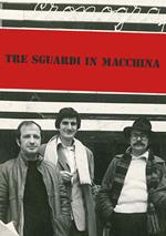 Tre sguardi in macchina. Catalogo della mostra (Milano, 22 settembre-19 novembre 2022). Ediz. illustrata
