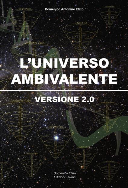 L' universo ambivalente. Versione 2.0 - Domenico Antonino Idato - copertina