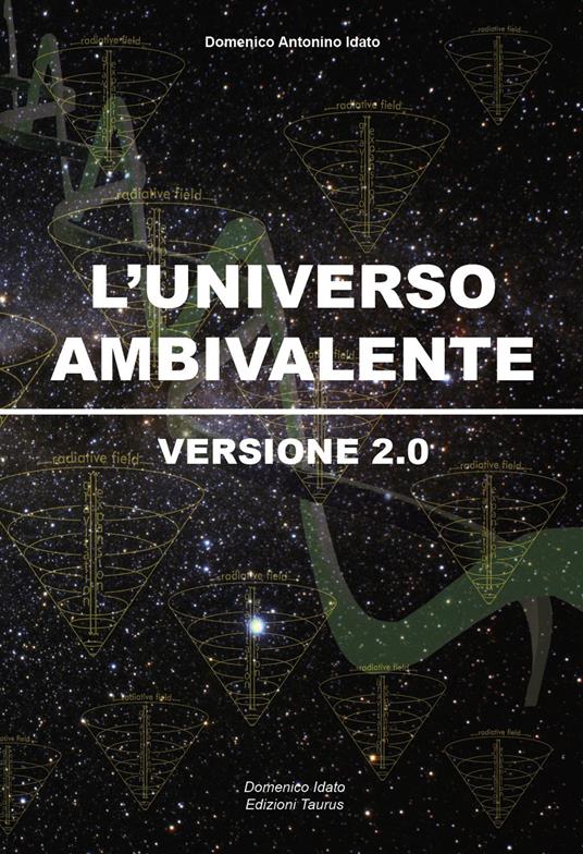 L' universo ambivalente. Versione 2.0 - Domenico Antonino Idato - copertina