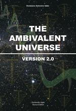 The ambivalent universe. Version 2.0. Ediz. integrale