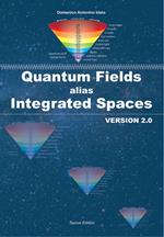 Quantum fields alias integrated spaces. Version 2.0