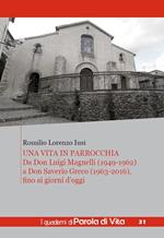 Una vita in parrocchia. Da Don Luigi Magnelli (1949-1962) a Don Saverio Greco (1963-2016), fino ai giorni d’oggi