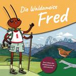 Die Waldameise Fred. Das Leben der Waldameisen im Jahreskreis