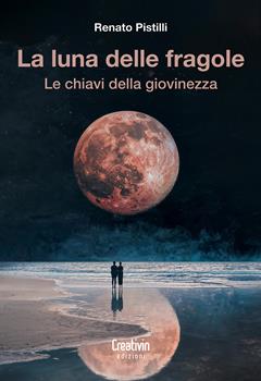 Libro La luna delle fragole Renato Pistilli