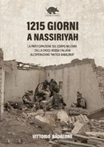 1215 giorni a Nassiriyah. La partecipazione del corpo militare della Croce rossa italiana all'operazione «Antica Babilonia»