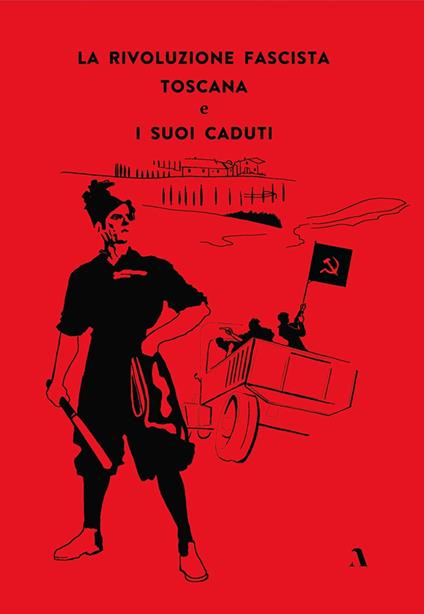 La rivoluzione fascista toscana e i suoi caduti - copertina
