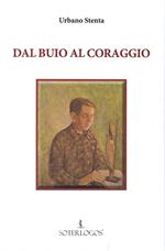 Dal buio al coraggio