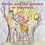 Savjar and the journey to happiness. Ediz. italiana e inglese