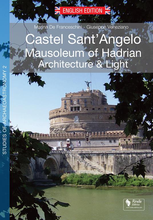 Castel Sant'Angelo. Mausoleum of Hadrian. Achitecture & Light. Ediz. illustrata - Marina De Franceschini,Giuseppe Veneziano - copertina