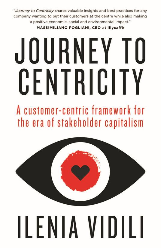 Journey to Centricity. A customer-centric framework for the era of stakeholder capitalism - Ilenia Vidili - copertina