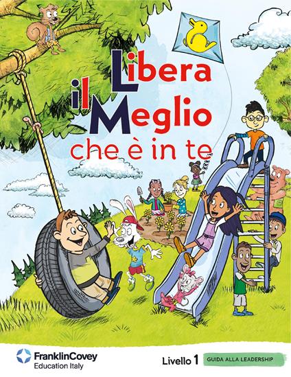 Libera il meglio che è in te. Livello 1. Guida alla leadership per la scuola - copertina