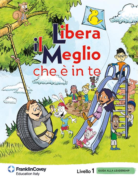Libera il meglio che è in te. Livello 1. Guida alla leadership per la scuola - copertina