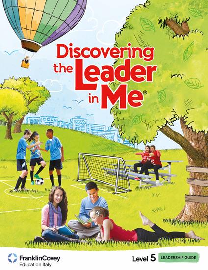 Discovering the leader in me. Level 5. Guida alla leadership per la scuola - FranklinCovey Co. - copertina