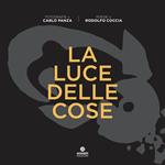 La luce delle cose. Ediz. illustrata