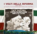 I volti della Riforma (1952-1956). Fonti fotografiche per una storia della Riforma Agraria a Montalto di Castro e Pescia Romana. Ediz. illustrata