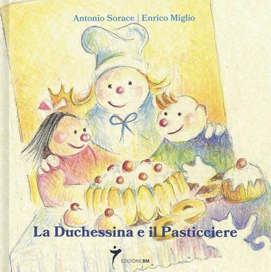 La duchessina e il pasticciere - Antonio Sorace - copertina