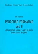 Percorso formativo. Vol. 2: Area mercato globale. Area di Broca. Studio-lavoro 1970-2020.