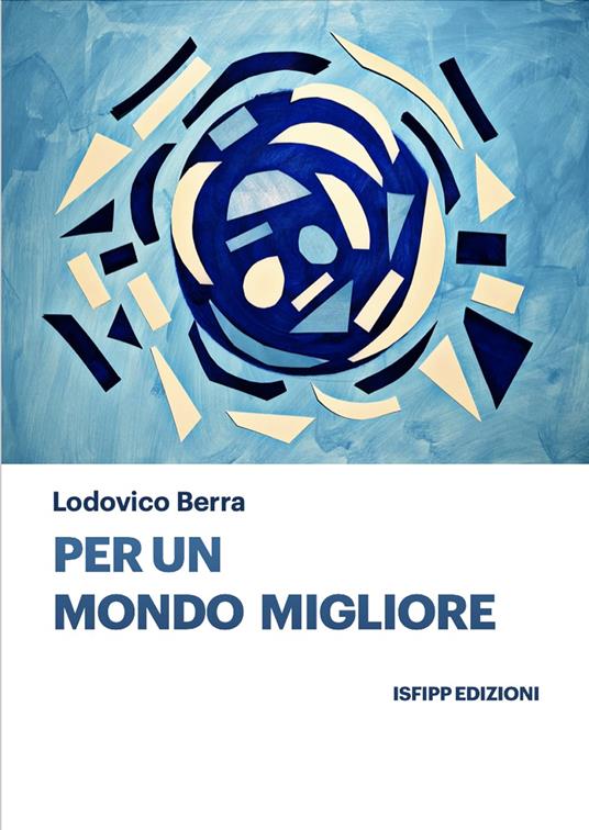 Per un Mondo Migliore - Lodovico Berra,ISFiPP - ebook