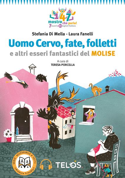 Uomo Cervo, fate, folletti e altri esseri fantastici del Molise. Con audiolibro - Stefania Di Mella - copertina
