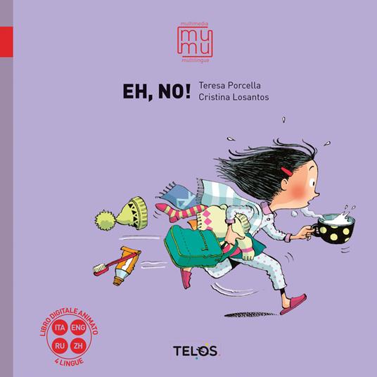 Eh, no! Ediz. a colori. Con QR Code - Teresa Porcella - copertina