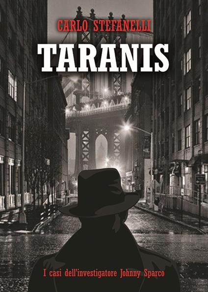 Taranis. I casi dell'investigatore Johnny Sparco - Carlo Stefanelli - copertina