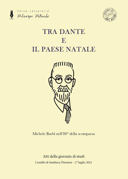 Tra Dante e il paese natale. Michele Barbi nell'80° della scomparsa. Nuova ediz. - copertina